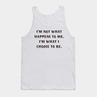 I choose who I am Tank Top